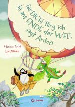 Cover-Bild Für dich flieg ich bis ans Ende der Welt, sagt Anton (Band 1)