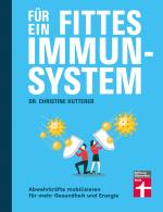 Cover-Bild Für ein fittes Immunsystem - Krankheiten vorbeugen mit Tipps und Anregungen zu gesunder Ernährung, Sport und Lebensweise