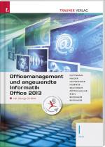 Cover-Bild Für HLW-Schulversuchsschulen: Officemanagement und angewandte Informatik I HLW Office 2013 inkl. Übungs-CD-ROM