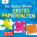 Cover-Bild Für kleine Hände. Erstes Papierfalten