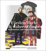 Cover-Bild FürstenMacht & wahrer Glaube - Reformation und Gegenreformation
