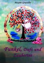 Cover-Bild Funkel, Duft und Zaubertee