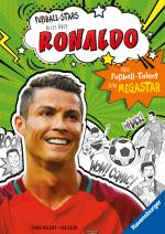 Cover-Bild Fußball-Stars – Alles über Ronaldo. Vom Fußball-Talent zum Megastar (Erstlesebuch ab 7 Jahren), Fußball-Geschenke für Jungs und Mädchen