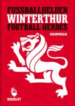 Cover-Bild Fussballhelden Winterthur – Winterthur Football Heroes