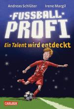 Cover-Bild Fußballprofi 1: Fußballprofi - Ein Talent wird entdeckt