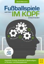 Cover-Bild Fußballspiele werden im Kopf entschieden