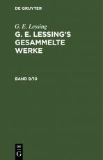 Cover-Bild G. E. Lessing: G. E. Lessing’s gesammelte Werke / G. E. Lessing: G. E. Lessing’s gesammelte Werke. Band 9/10