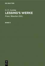 Cover-Bild G. E. Lessing: Lessing’s Werke / G. E. Lessing: Lessing’s Werke. Band 9