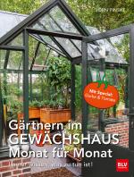 Cover-Bild Gärtnern im Gewächshaus Monat für Monat