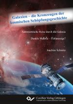 Cover-Bild Galaxien – die Kronzeugen der kosmischen Schöpfungsgeschichte