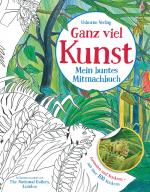 Cover-Bild Ganz viel Kunst - Mein buntes Mitmachbuch