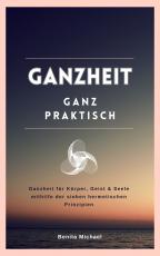 Cover-Bild Ganzheit - ganz praktisch