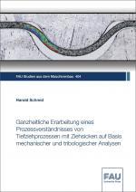 Cover-Bild Ganzheitliche Erarbeitung eines Prozessverständnisses von Tiefziehprozessen mit Ziehsicken auf Basis mechanischer und tribologischer Analysen