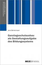 Cover-Bild Ganztagsschulausbau als Gestaltungsaufgabe des Bildungssystems