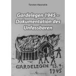 Cover-Bild Gardelegen 1945 - Dokumentation des Unfassbaren