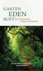 Cover-Bild Garten Eden ruft – Ein Geheimnis wird offenbart