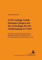 Cover-Bild GATT-widrige «Treble Damages»-Klagen auf der Grundlage des US Antidumping Act 1916