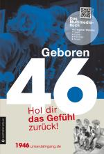 Cover-Bild Geboren 1946 - Hol dir das Gefühl zurück!