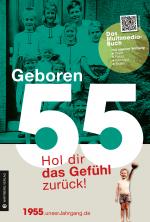 Cover-Bild Geboren 1955 - Hol dir das Gefühl zurück!