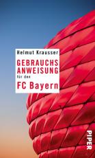 Cover-Bild Gebrauchsanweisung für den FC Bayern