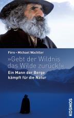 Cover-Bild Gebt der Wildnis das Wilde zurück!