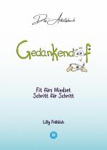 Cover-Bild Gedankendoof - Das Arbeitsbuch - Die Macht der Gedanken: Wie du negative Denk- und Gefühlsmuster durchbrichst, dein Selbstwertgefühl aufbaust und ein glückliches Leben erschaffst