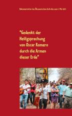 Cover-Bild "Gedenkt der Heiligsprechung von Oscar Romero durch die Armen dieser Erde"
