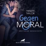 Cover-Bild Gegen die Moral | Erotik Audio Story | Erotisches Hörbuch Audio CD