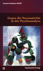 Cover-Bild Gegen die Normativität in der Psychoanalyse