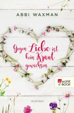 Cover-Bild Gegen Liebe ist kein Kraut gewachsen