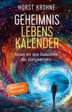 Cover-Bild GEHEIMNIS LEBENSKALENDER: Heilen mit dem Gedächtnis des Energiekörpers (Überarbeitete Neuausgabe)