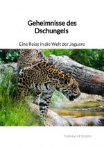 Cover-Bild Geheimnisse des Dschungels - Eine Reise in die Welt der Jaguare
