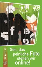 Cover-Bild Geil, das peinliche Foto stellen wir online!