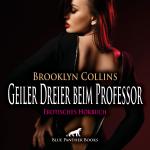 Cover-Bild Geiler Dreier beim Professor | Erotik Audio Story | Erotisches Hörbuch Audio CD