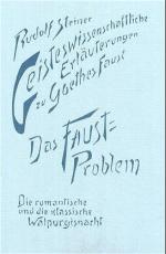 Cover-Bild Geisteswissenschaftliche Erläuterungen zu Goethes Faust. Das Faust-Problem. Die romantische und die klassische Walpurgisnacht