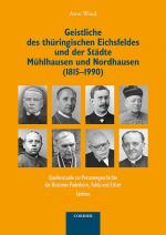 Cover-Bild Geistliche des thüringischen Eichsfeldes und der Städte Mühlhausen und Nordhausen (1815-1990)