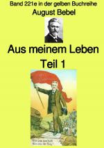 Cover-Bild gelbe Buchreihe / Aus meinem Leben – Teil 1 – Band 221e in der gelben Buchreihe – bei Jürgen Ruszkowski
