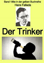 Cover-Bild gelbe Buchreihe / Der Trinker – Band 186e in der gelben Buchreihe – Farbe – bei Jürgen Ruszkowski