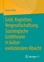 Cover-Bild Geld, Kognition, Vergesellschaftung. Soziologische Geldtheorie in kultur-evolutionärer Absicht