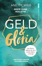 Cover-Bild Geld und Gloria - Rente ohne Roulette (Band 1)