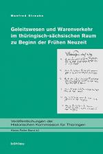 Cover-Bild Geleitswesen und Warenverkehr im thüringisch-sächsischen Raum zu Beginn der Frühen Neuzeit