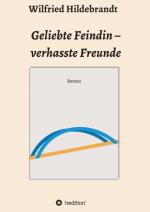 Cover-Bild Geliebte Feindin – verhasste Freunde