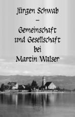 Cover-Bild Gemeinschaft und Gesellschaft bei Martin Walser