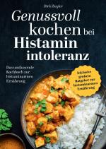 Cover-Bild Genussvoll kochen bei Histaminintoleranz