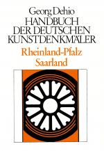 Cover-Bild Georg Dehio: Dehio - Handbuch der deutschen Kunstdenkmäler / Dehio - Handbuch der deutschen Kunstdenkmäler / Rheinland-Pfalz, Saarland