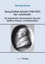 Cover-Bild Georg Gottlieb Schmidt (1768–1837) - der "Luftschmidt"