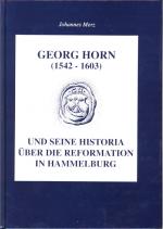 Cover-Bild Georg Horn (1542-1603) und seine Historia über die Reformation in Hammelburg