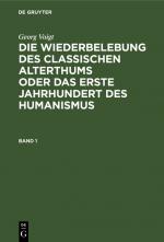 Cover-Bild Georg Voigt: Die Wiederbelebung des classischen Alterthums oder das... / Georg Voigt: Die Wiederbelebung des classischen Alterthums oder das.... Band 1