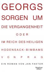 Cover-Bild Georgs Sorgen um die Vergangenheit oder Im Reich des heiligen Hodensack-Bimbams von Prag
