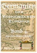 Cover-Bild Germanien, das Kongobecken Europas / Germanien, das Kongobecken Europas Band 4.